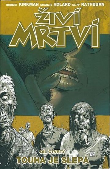 Obrázek Živí mrtví 04: Touha je slepá
